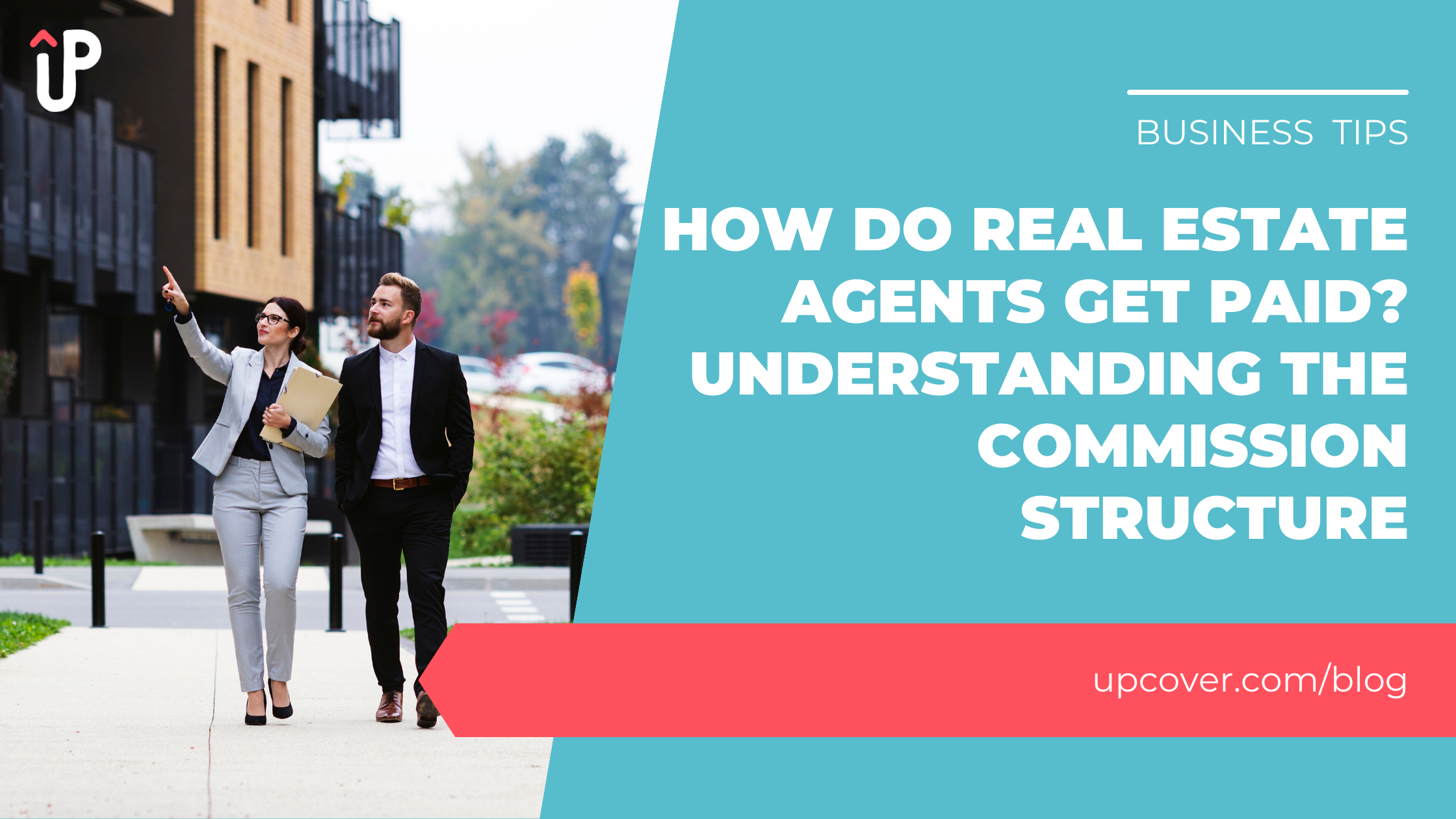 How Do Real Estate Agents Get Paid? Understanding the Commission